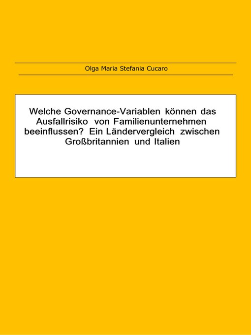 Title details for Welche Governance-Variablen können das Ausfallrisiko von Familienunternehmen beeinflussen?  Ein Ländervergleich zwischen Großbritannien und Italien by Olga Maria Stefania Cucaro - Available